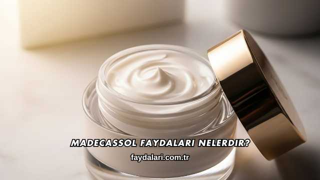 Madecassol Faydaları Nelerdir?