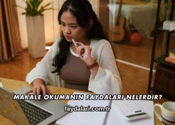 Makale Okumanın Faydaları Nelerdir?