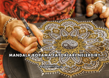 Mandala Boyama Faydaları Nelerdir?