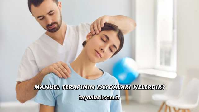 Manuel Terapinin Faydaları Nelerdir?