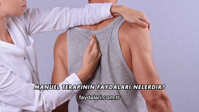 Manuel Terapinin Faydaları Nelerdir?