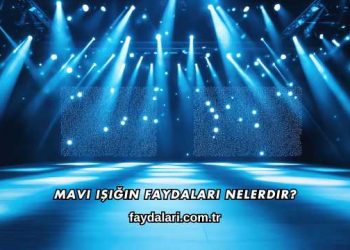 Mavi Işığın Faydaları Nelerdir?