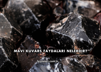 Mavi Kuvars Faydaları Nelerdir?