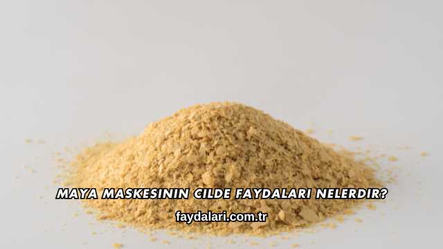 Maya Maskesinin Cilde Faydaları Nelerdir?
