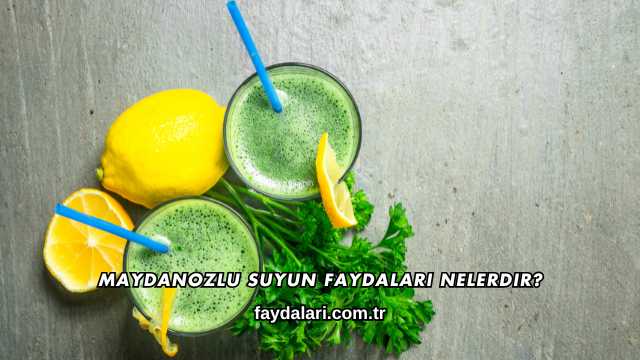 Maydanozlu Suyun Faydaları Nelerdir?