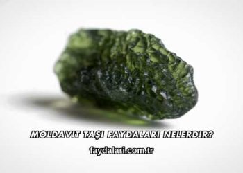 Moldavit Taşı Faydaları Nelerdir?