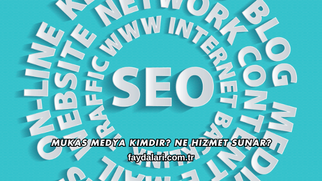 Mukas Medya Kimdir? Ne Hizmet Sunar?