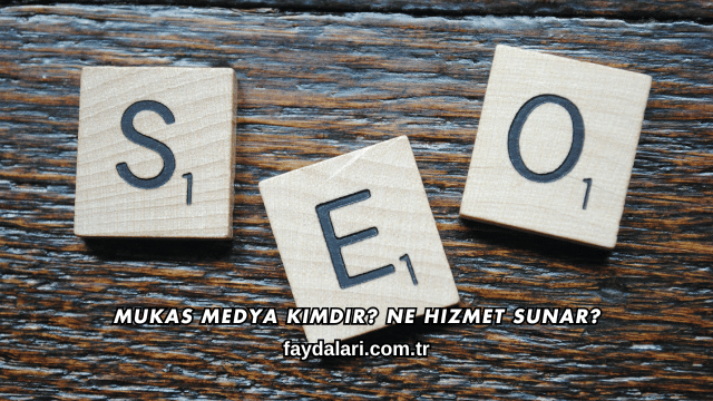 Mukas Medya Kimdir? Ne Hizmet Sunar?