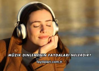 Müzik Dinlemenin Faydaları Nelerdir?