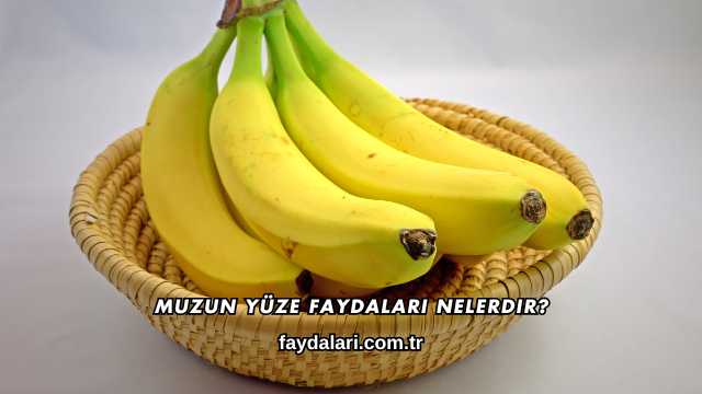 Muzun Yüze Faydaları Nelerdir?
