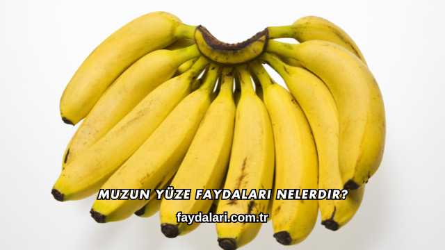 Muzun Yüze Faydaları Nelerdir?
