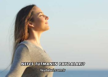 Nefes Tutmanın Faydaları?