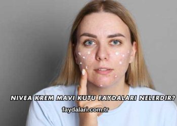 Nivea Krem Mavi Kutu Faydaları Nelerdir?