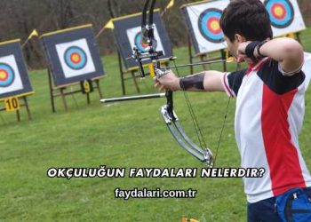 Okçuluğun Faydaları Nelerdir?