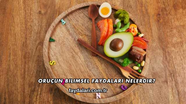 Oruçun Bilimsel Faydaları Nelerdir?