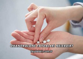 Oxandrolone Faydaları Nelerdir?