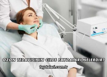 Ozon Tedavisinin Cilde Faydaları Nelerdir?