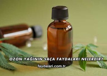 Ozon Yağının Saça Faydaları Nelerdir?