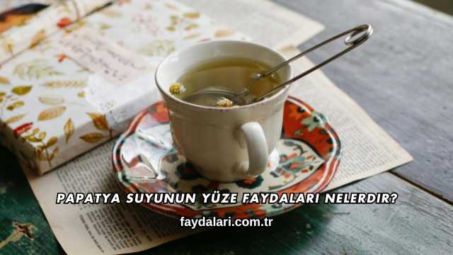 Papatya Suyunun Yüze Faydaları Nelerdir?