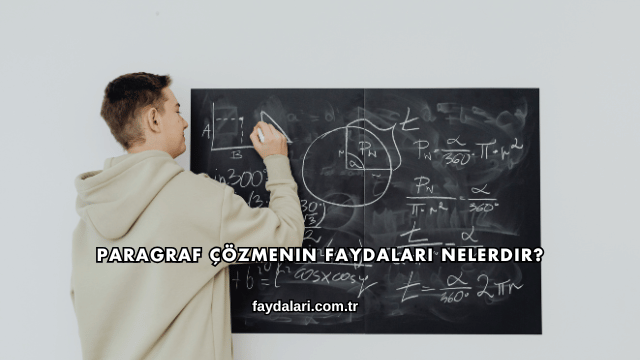 Paragraf Çözmenin Faydaları Nelerdir?