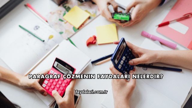 Paragraf Çözmenin Faydaları Nelerdir?