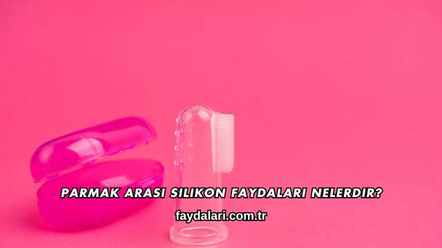 Parmak Arası Silikon Faydaları Nelerdir?