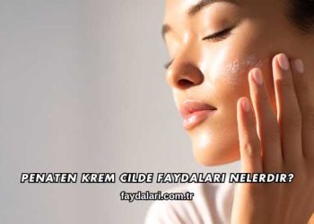 Penaten Krem Cilde Faydaları Nelerdir?