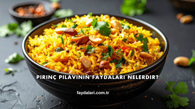 Pirinç Pilavının Faydaları Nelerdir?