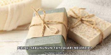 Pirinç Sabununun Faydaları Nelerdir?