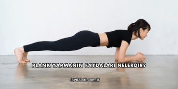 Plank Yapmanın Faydaları Nelerdir?