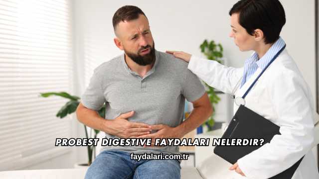 Probest Digestive Faydaları Nelerdir?