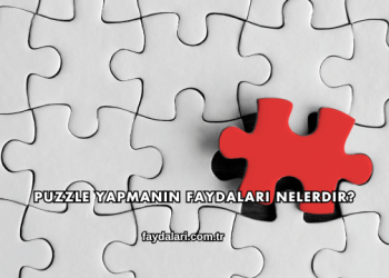 Puzzle Yapmanın Faydaları Nelerdir?
