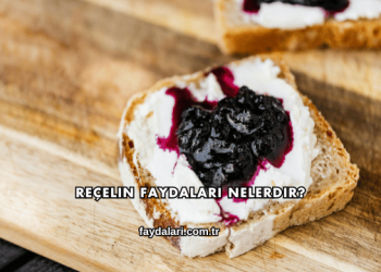 Reçelin Faydaları Nelerdir?