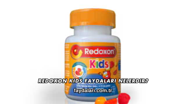 Redoxon Kids Faydaları Nelerdir?