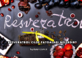 Resveratrol Cilde Faydaları Nelerdir?