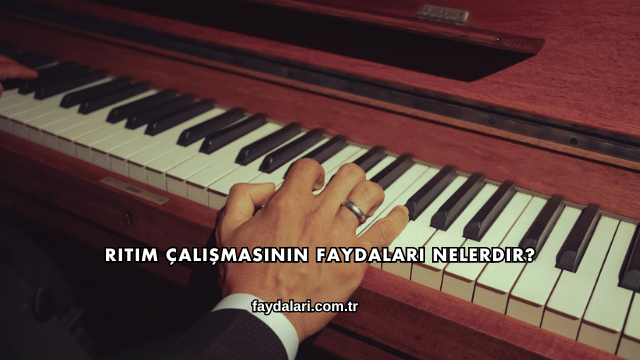 Ritim Çalışmasının Faydaları Nelerdir?
