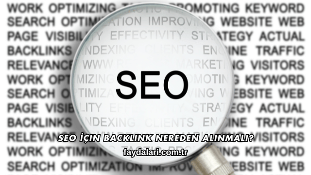 SEO İçin Backlink Nereden Alınmalı?