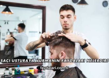Saçı Usturaya Vurmanın Faydaları Nelerdir?