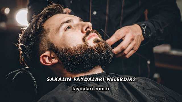 Sakalın Faydaları Nelerdir?
