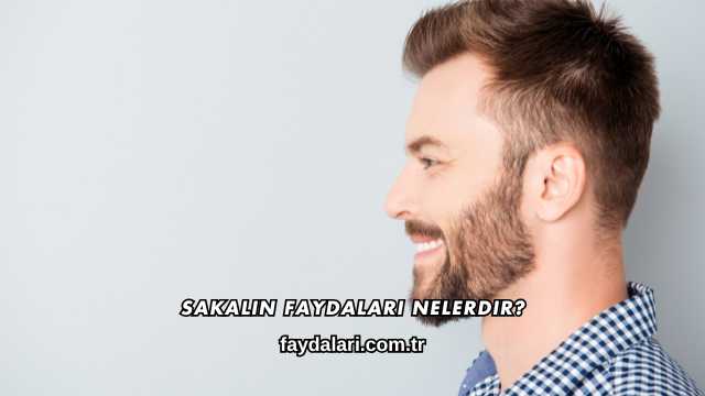 Sakalın Faydaları Nelerdir?
