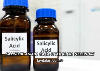 Salisilik Asitin Saça Faydaları Nelerdir?