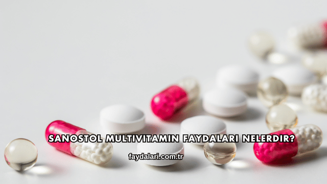Sanostol Multivitamin Faydaları Nelerdir?