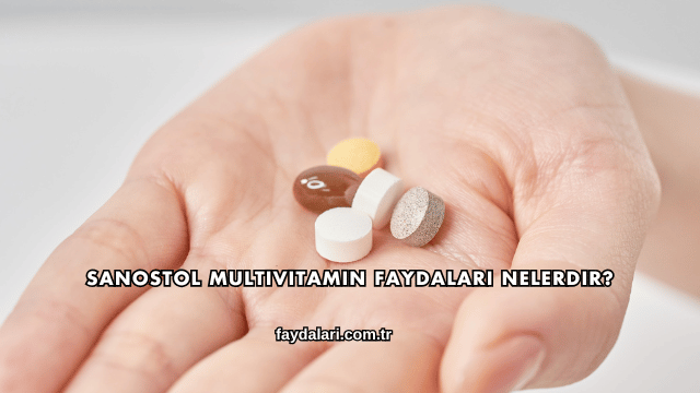 Sanostol Multivitamin Faydaları Nelerdir?