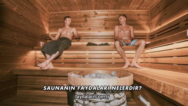 Saunanın Faydaları Nelerdir?