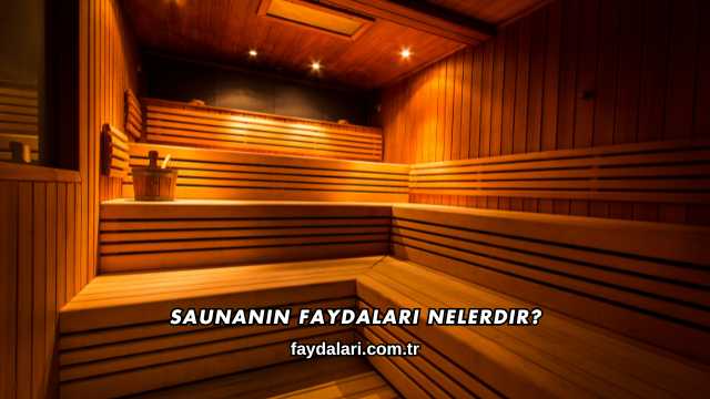 Saunanın Faydaları Nelerdir?
