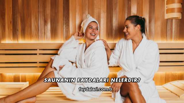 Saunanın Faydaları Nelerdir?
