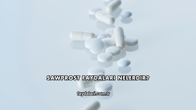 Sawprost Faydaları Nelerdir?