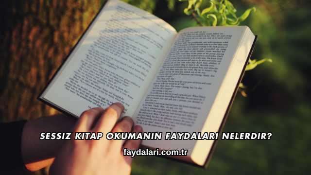 Sessiz Kitap Okumanın Faydaları Nelerdir?