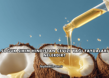 Soğuk Sıkım Hindistan Cevizi Yağı Faydaları Nelerdir?