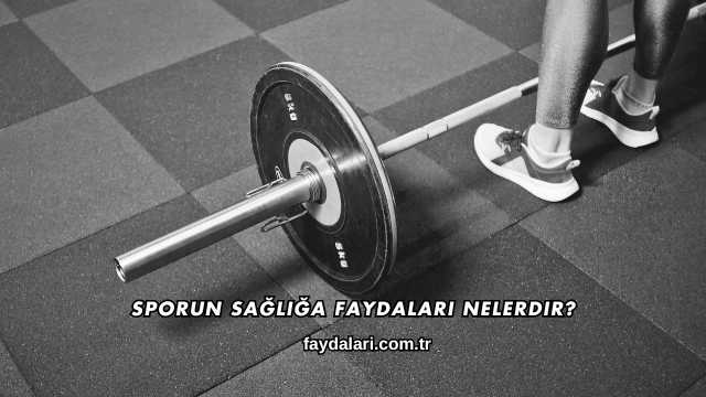 Sporun Sağlığa Faydaları Nelerdir